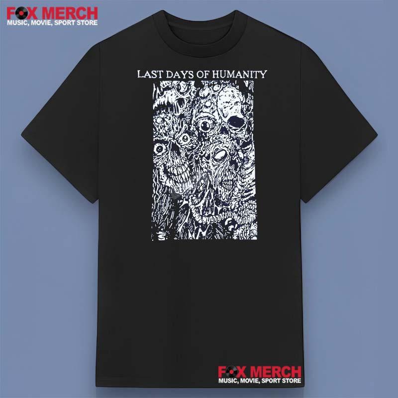 Last Days of Humanity Music Band Shirt