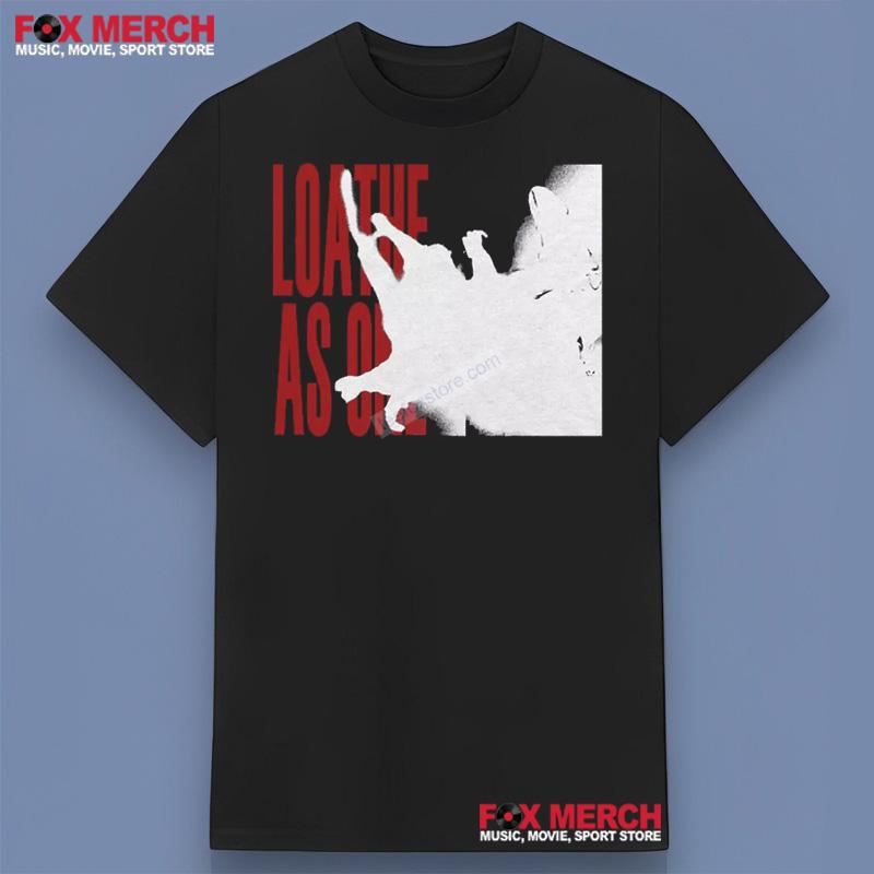 Loathe As One Band Shirt
