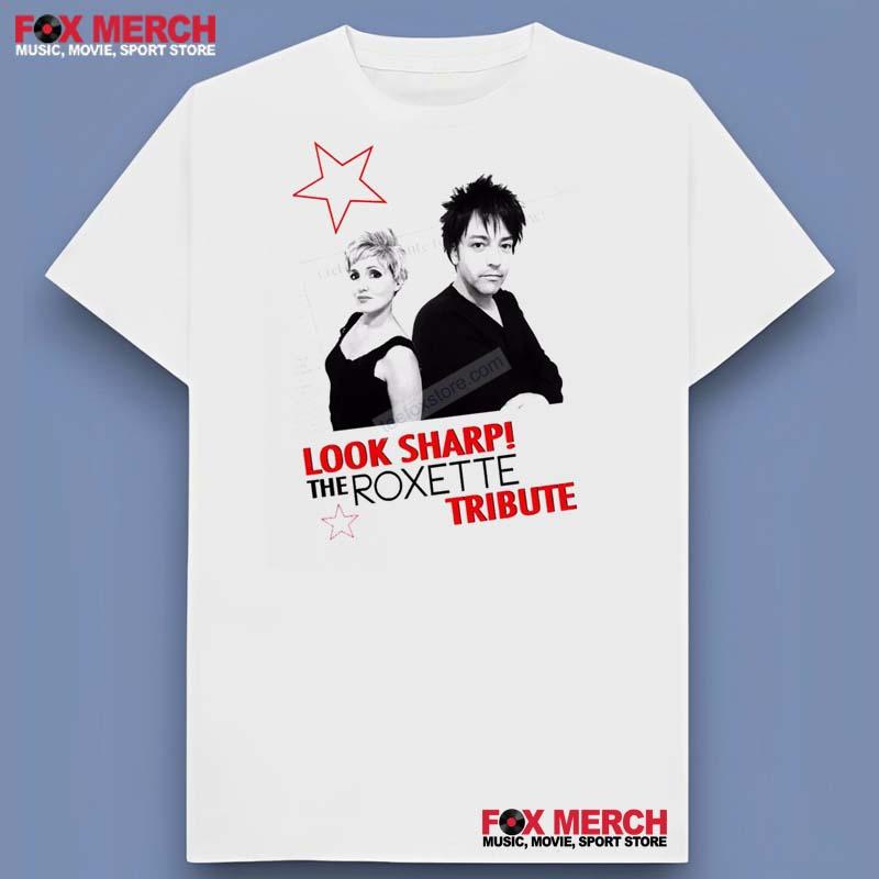 Look Sharp The Roxette Tribute Shirt