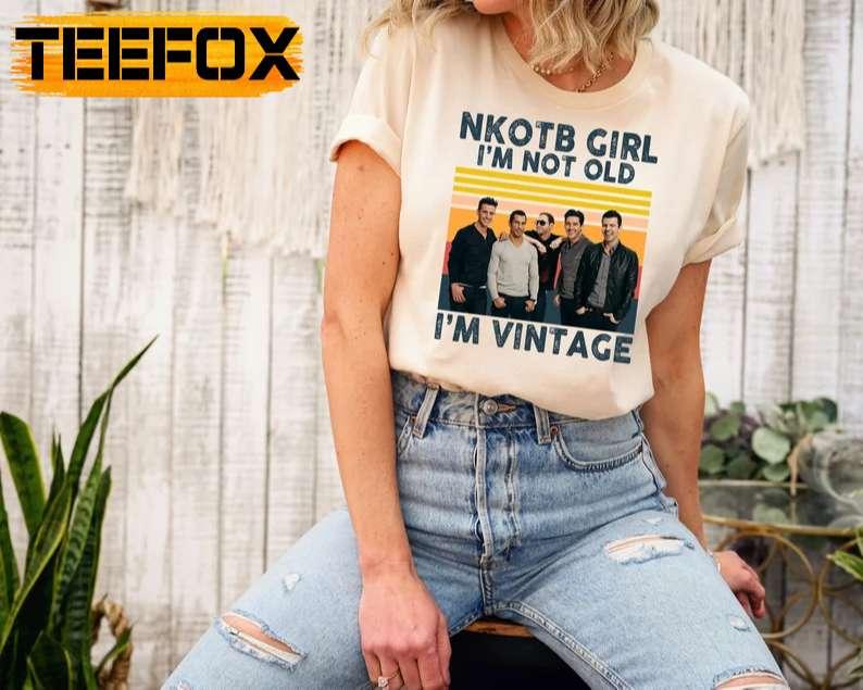 NKOTB Girl I'm Not Old I'm Vintage New Kids On The Block T-Shirt