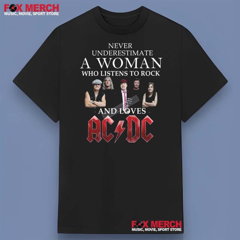 Never Underestimate A Woman Who Listens To Rock And Love ACDC Shirt