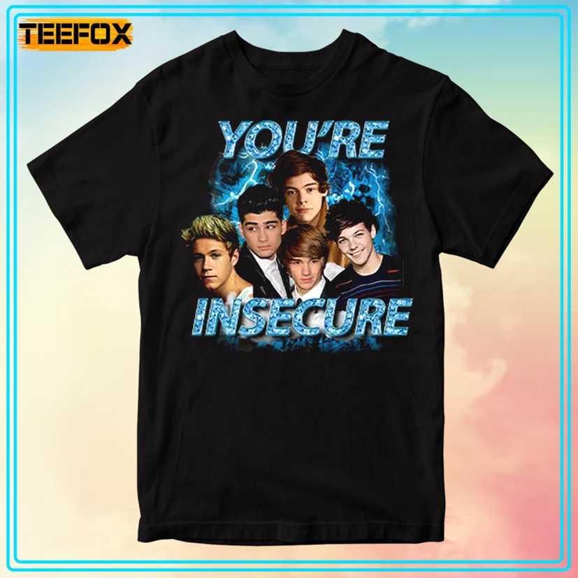 One Direction You're Insecure Unisex T-Shirt