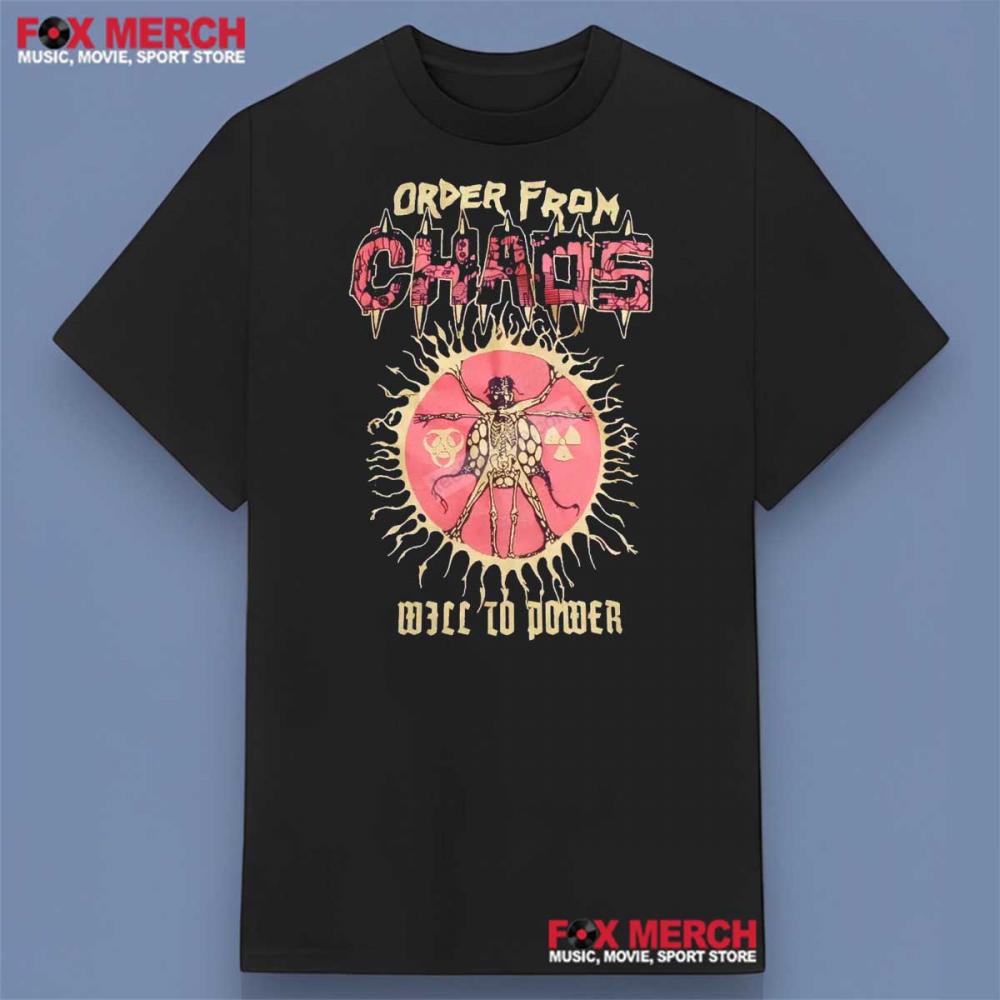Order From Chaos Will To Power Shirt
