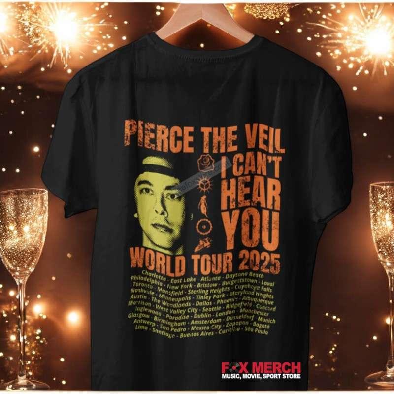 Pierce The Veil I Cant Hear You World Tour 2025 Shirt