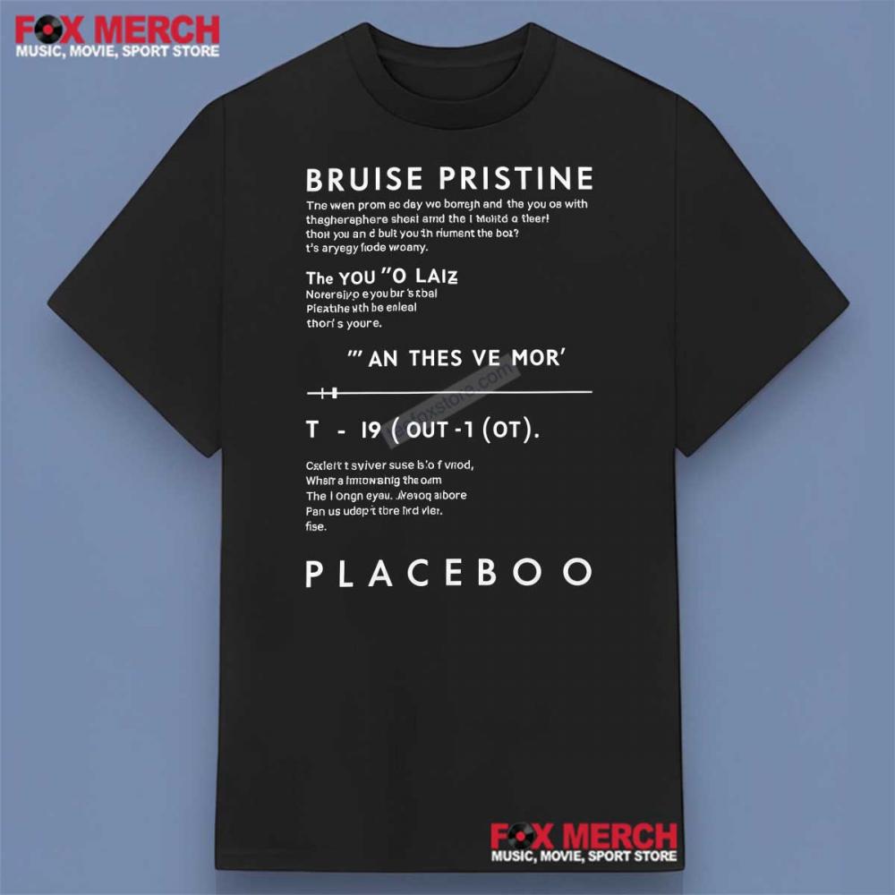 Placebo Bruise Pristine Lyrics Shirt