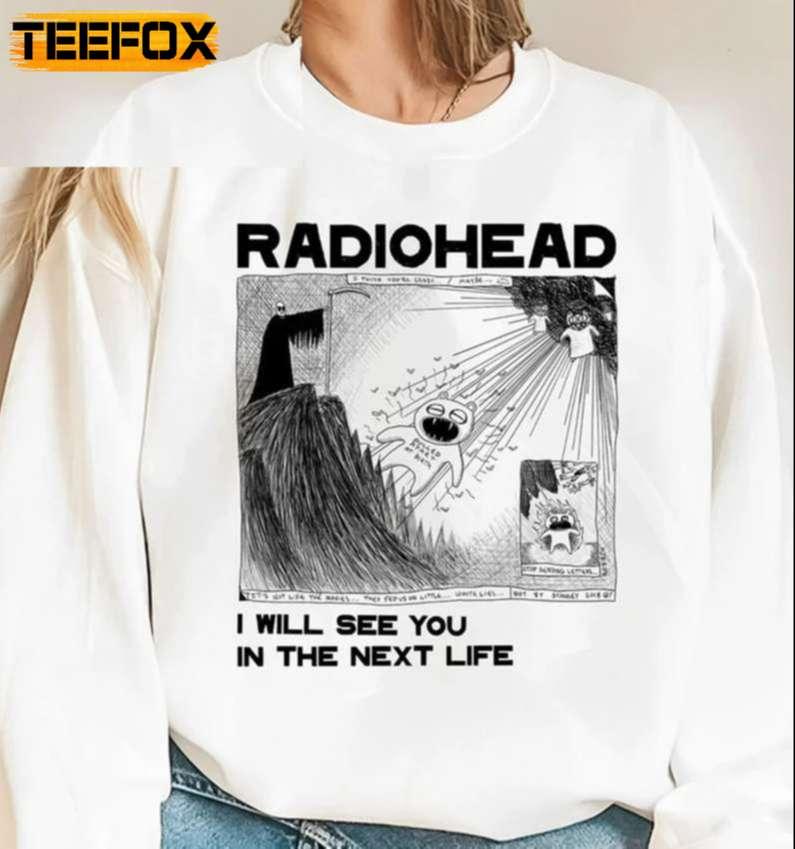 RadioHead I Will See You In The Next Life T-Shirt