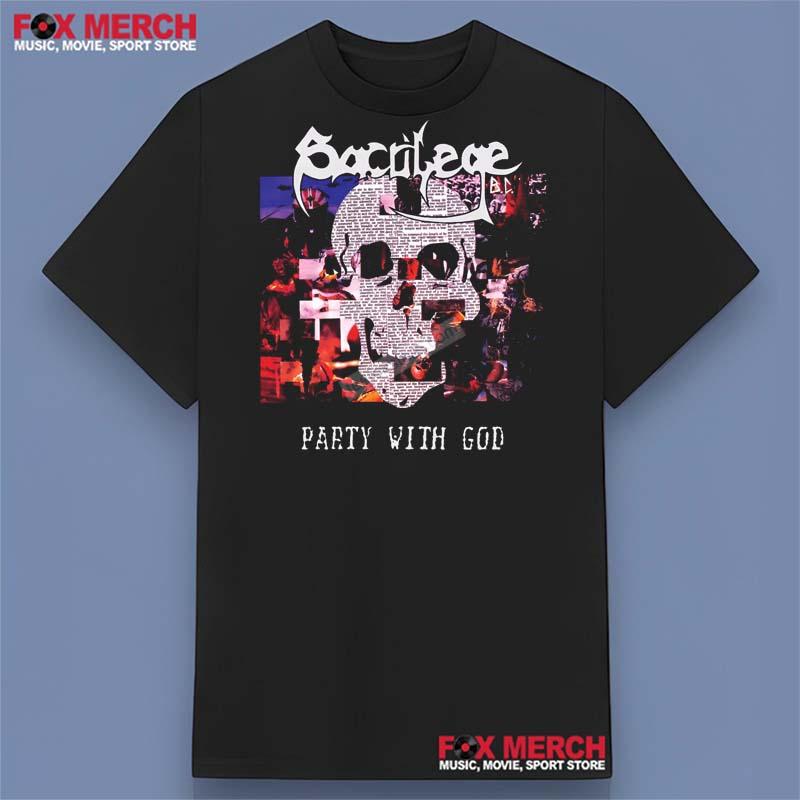 Sacrilege Party With God Shirt