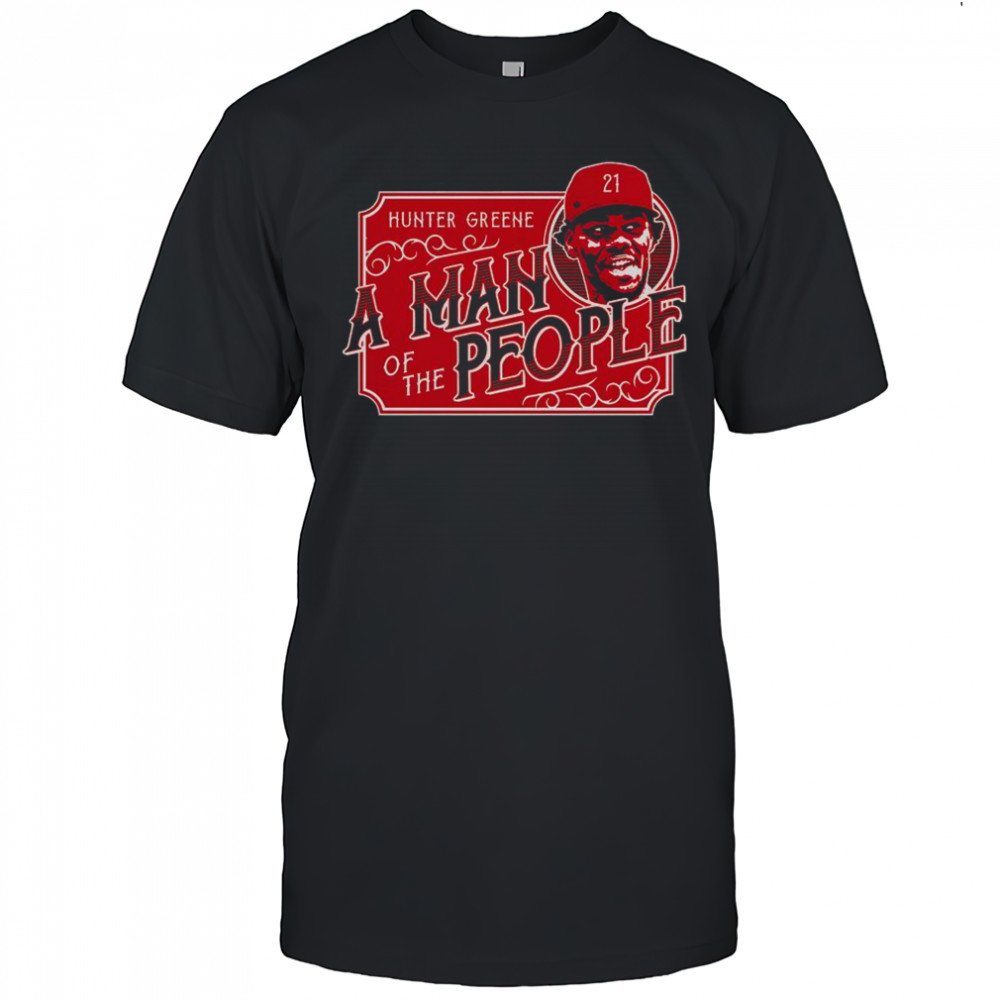A Man Of The People Hunter Greene T-Shirt