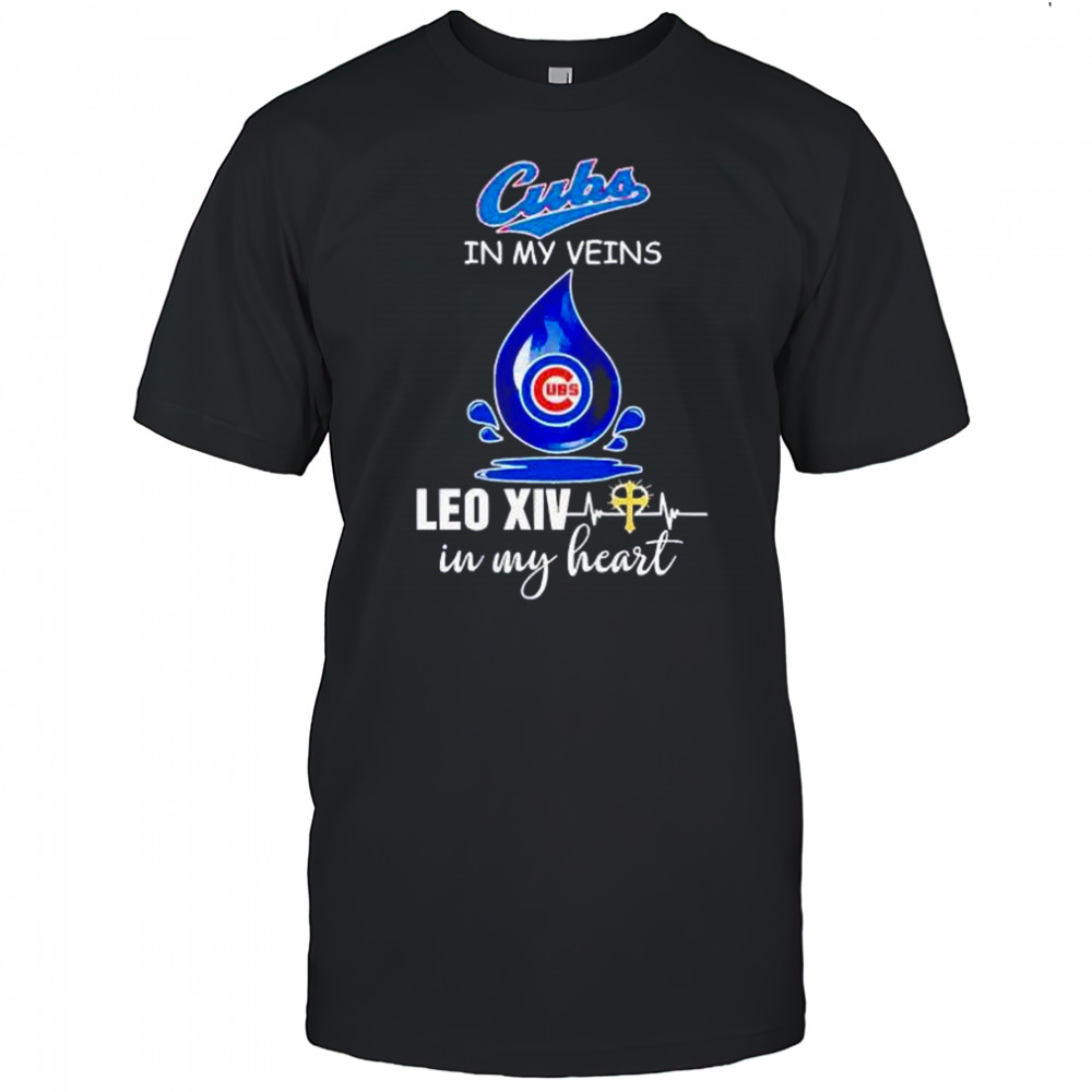 Chicago Cubs in my veins Leo XIV in my heart Pope Leo XIV shirt