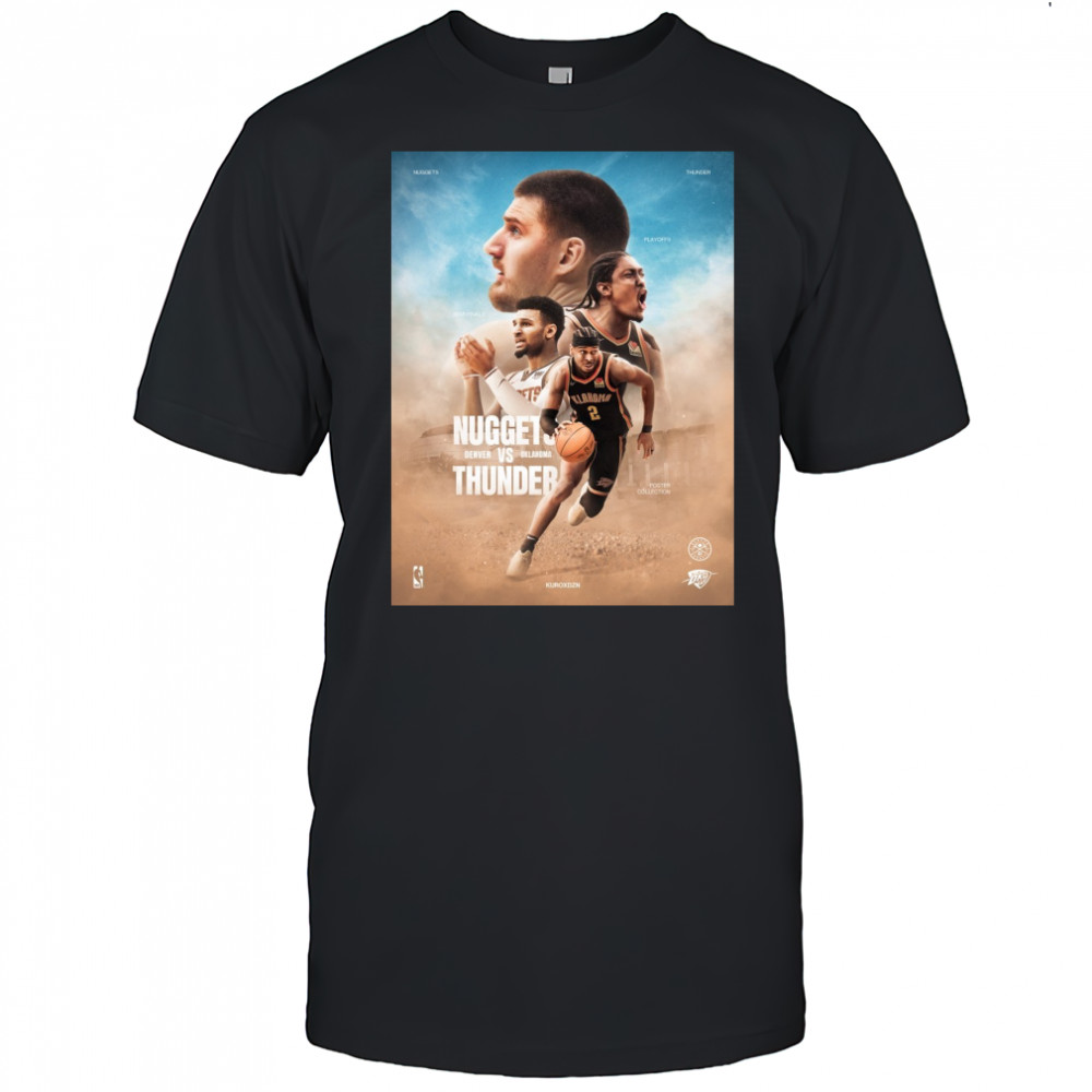 Denver Nuggets Vs Oklahoma City Thunder Playoffs 2025 Poster Collection t-shirt