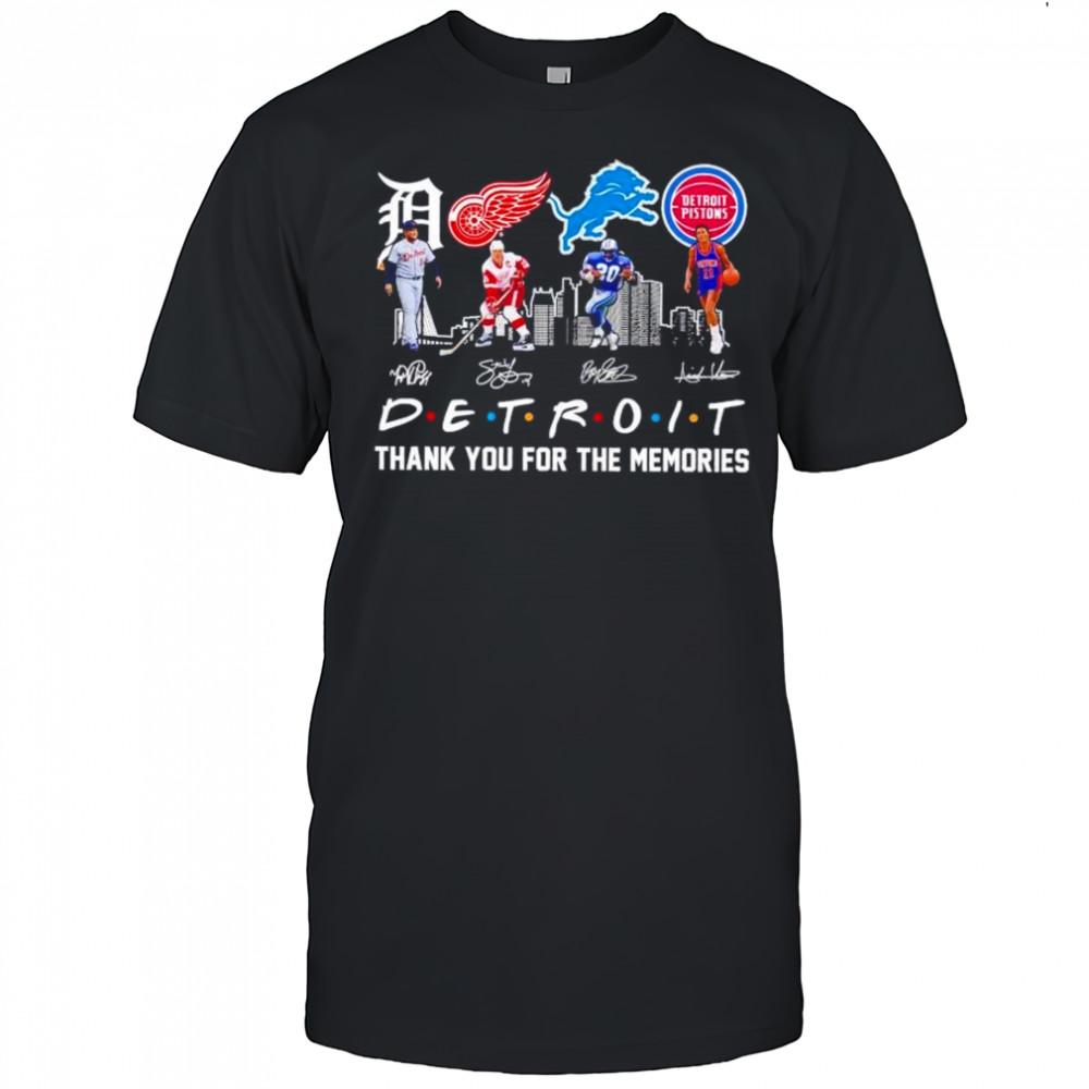 Friends Detroit sports legends Tigers Red Wings Lions Pistons thank you for the memories shirt