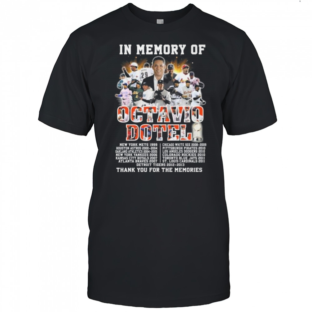 In Memory Of Octavio Dotel Thank You For The Memories Shirt