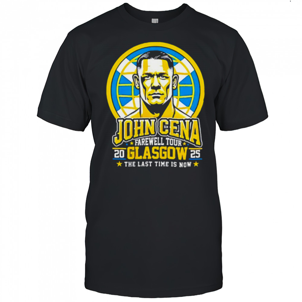 John Cena Farewell Tour Glasgow 2025 the last time is now shirt