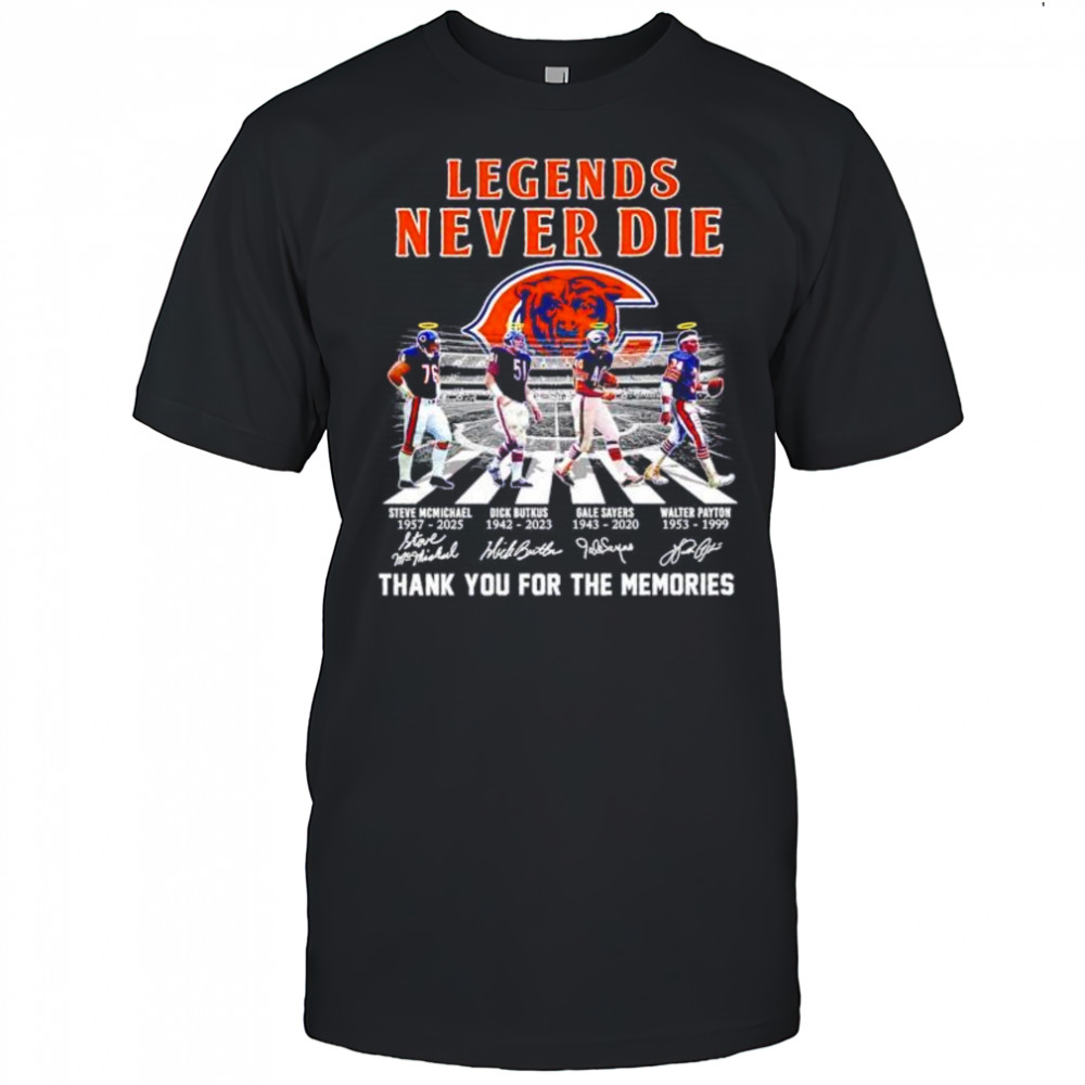 Legends never die Chicago Bears thank you for the memories shirt