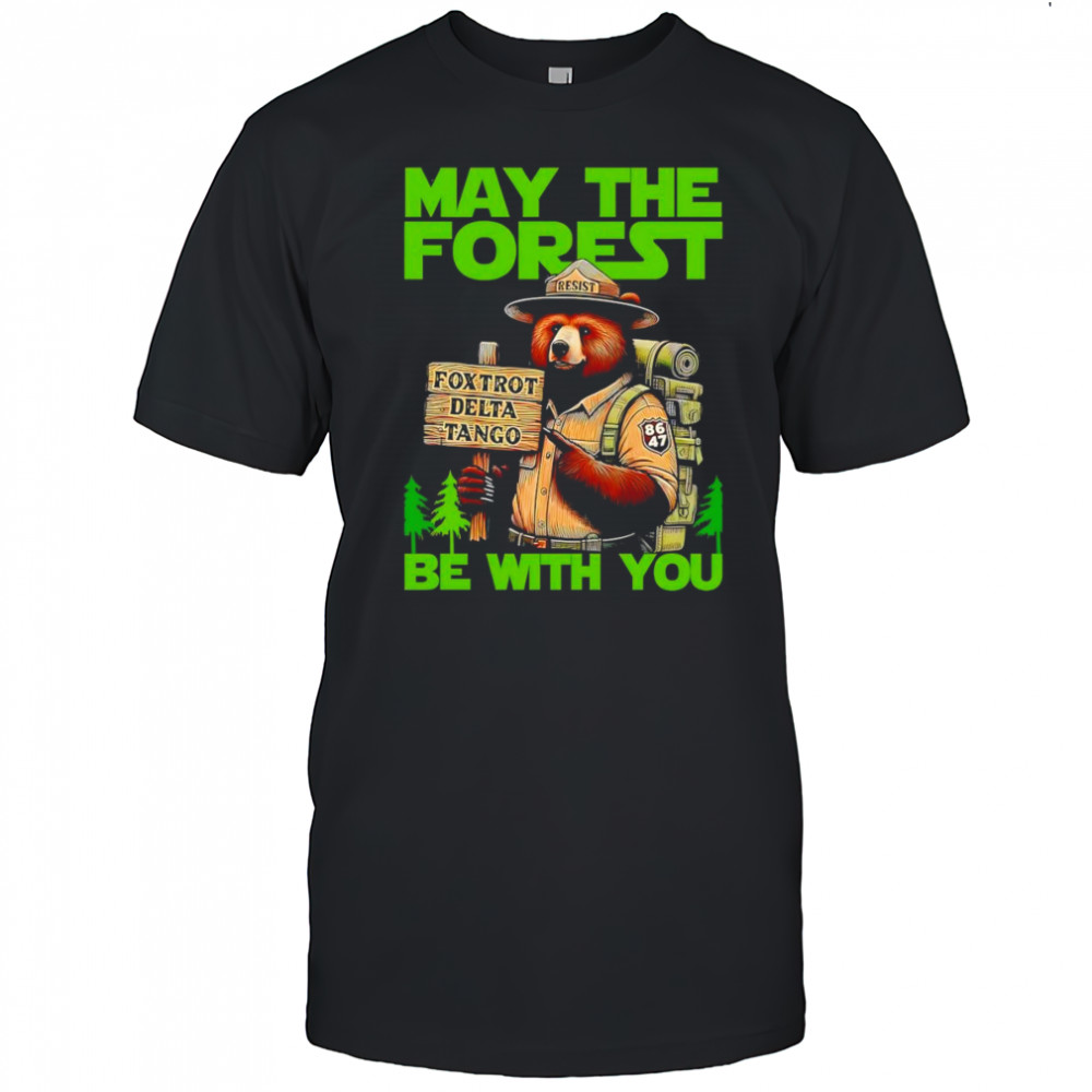 May the Forest be with you shirt