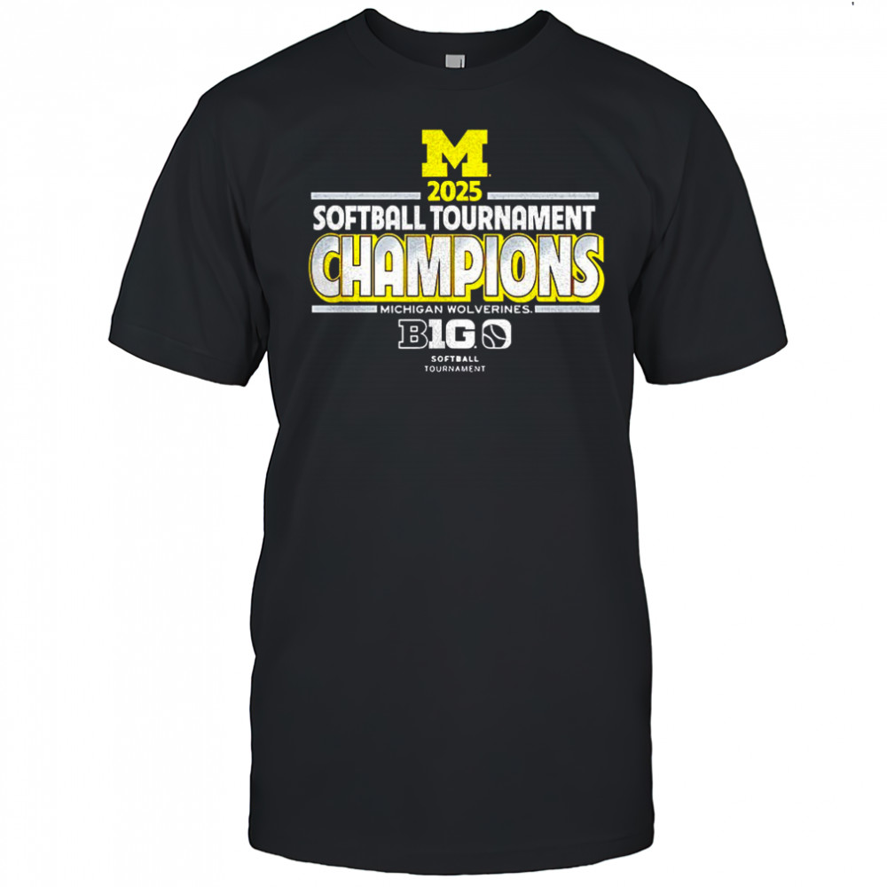 Michigan Wolverines 2025 Big Ten Softball Conference Tournament Champions shirt
