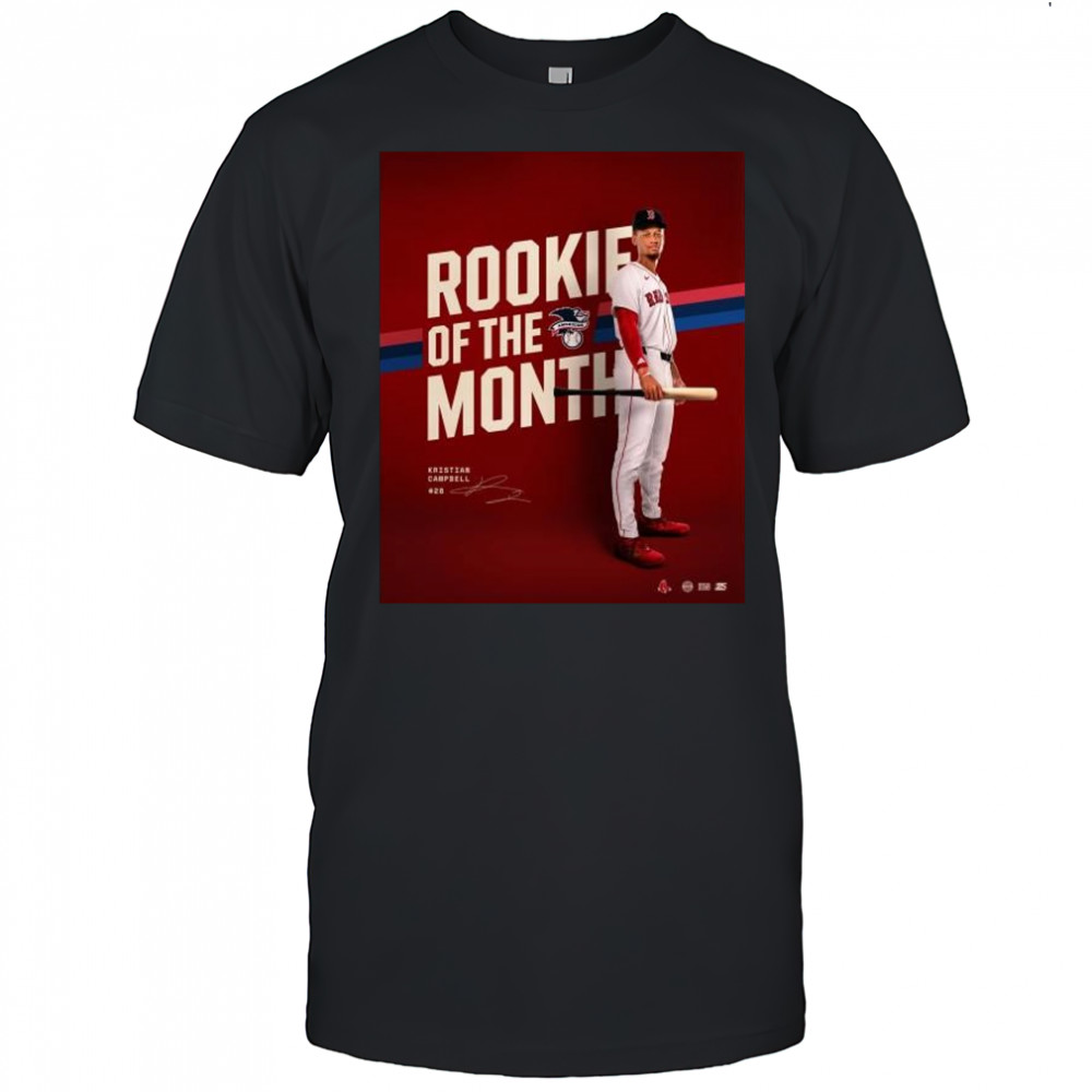 MLB Rookie Of The Month is Kristian Campbell Boston Red Sox Signature t-shirt