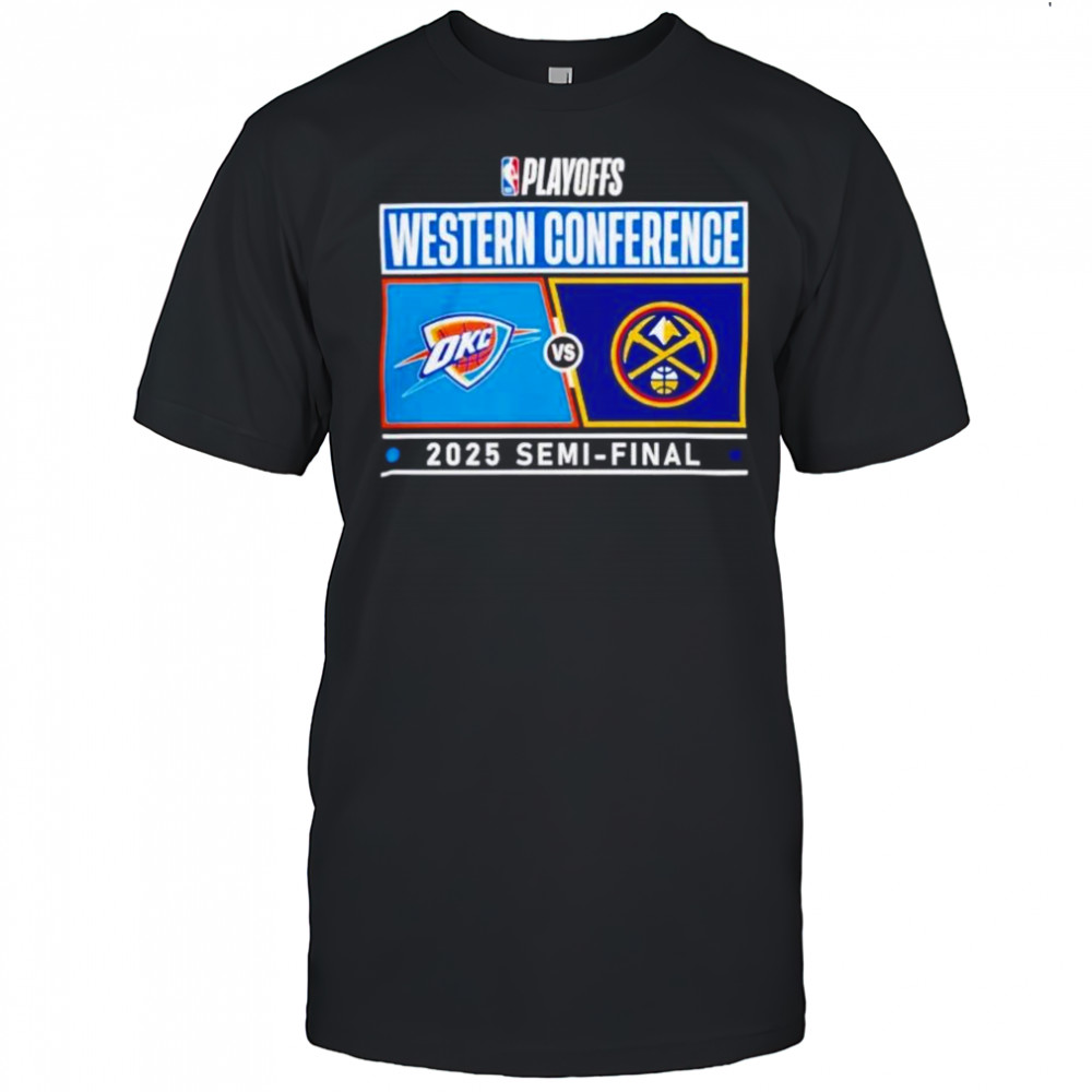 NBA Playoffs Western Conference Oklahoma City Thunder vs Denver Nuggets 2025 Semi-final shirt