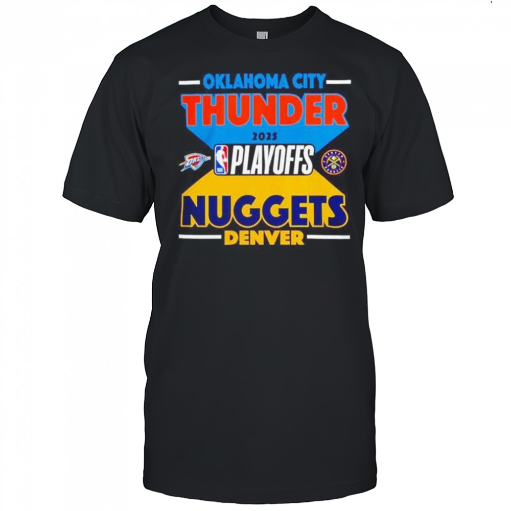 Oklahoma City Thunder vs Denver Nuggets 2025 NBA Playoffs shirt