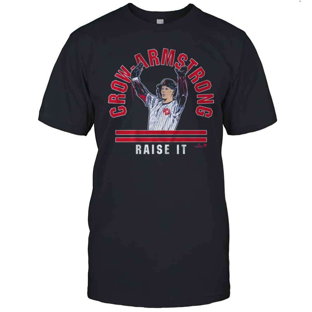 Pete Crow-Armstrong Raise The Roof Raise It Chicago Cubs MLB t-shirt