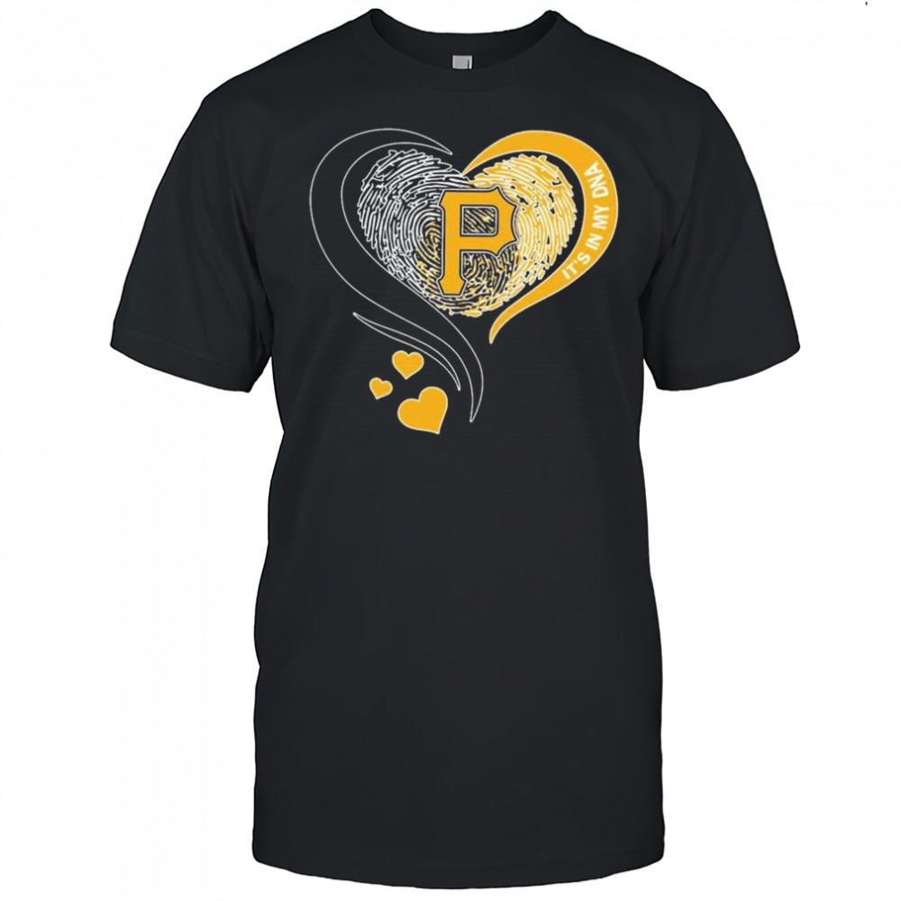 Pittsburgh Pirates Heart It’s My DNA 2025 Shirt