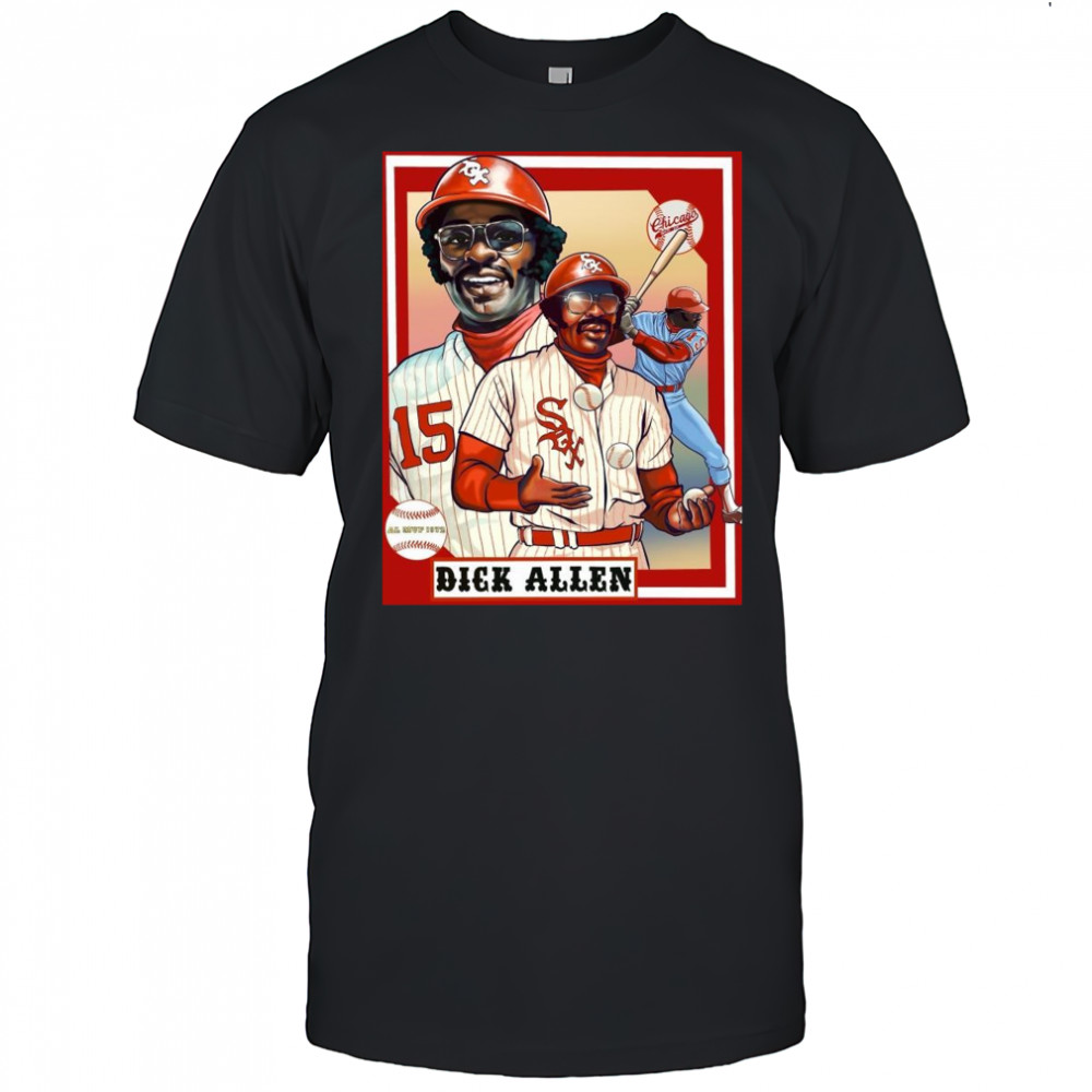 Poster Chicago White Sox Dick Allen AL MVP 1972 An Iconic Moment Of An Iconic Player t-shirt