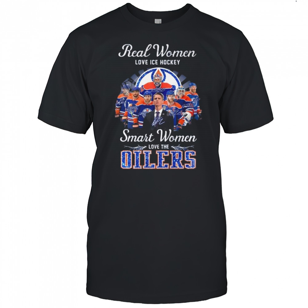 Real Women Love Ice Hockey Smart Women Love The Edmonton Oilers Signatures 2025 Shirt