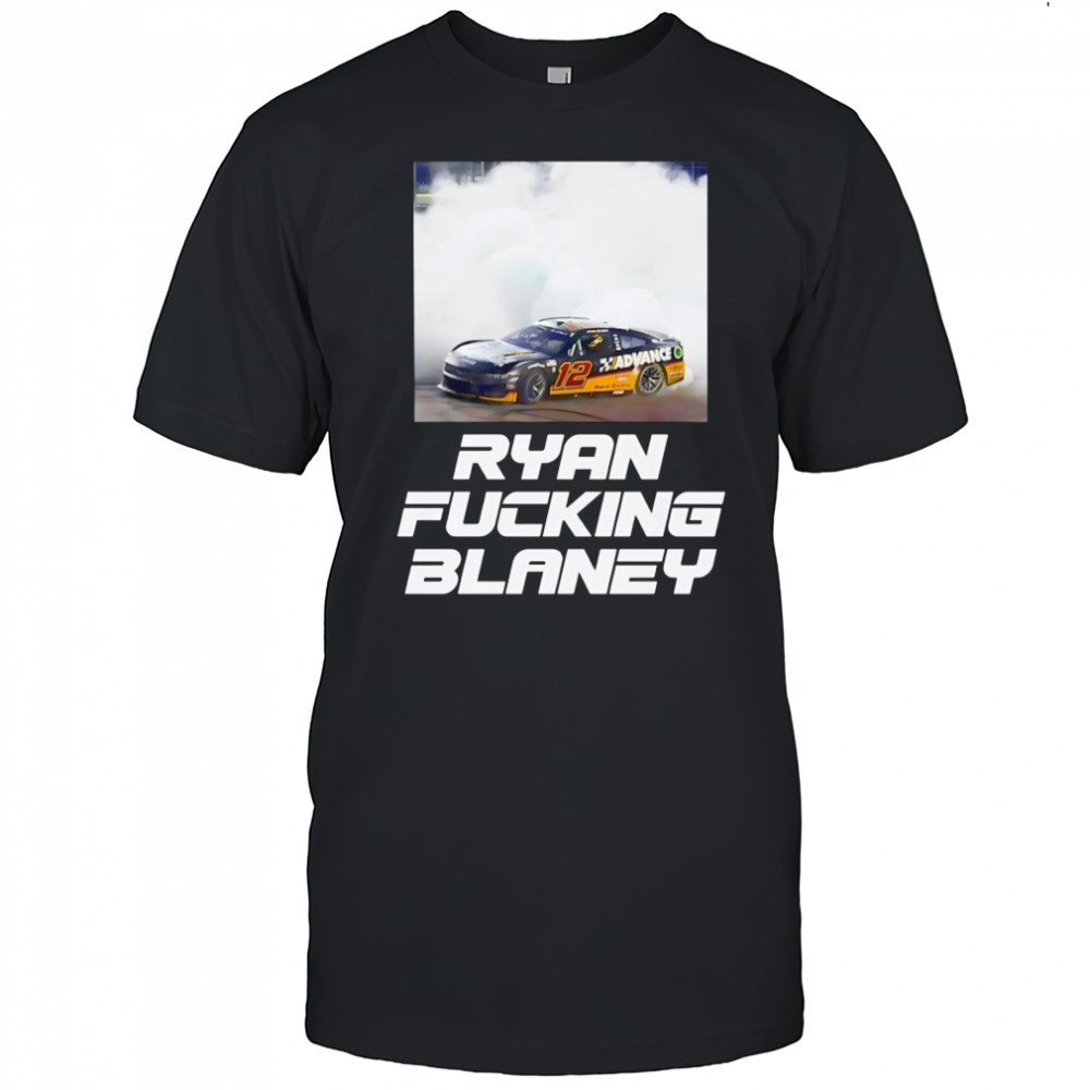 Ryan Fucking Blaney shirt