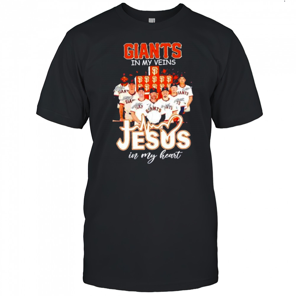 San Francisco Giants in my veins Jesus in my heart players signatures shirt