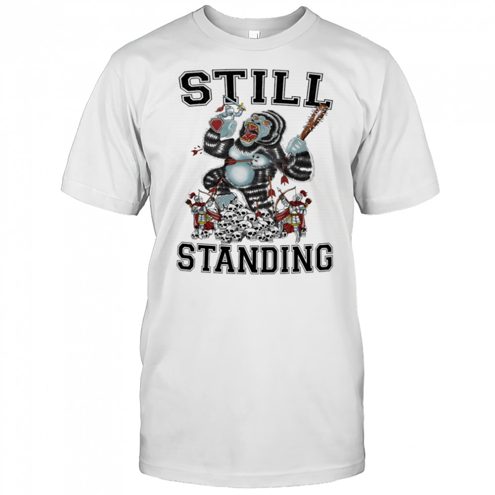 Still standing Gorilla shirt