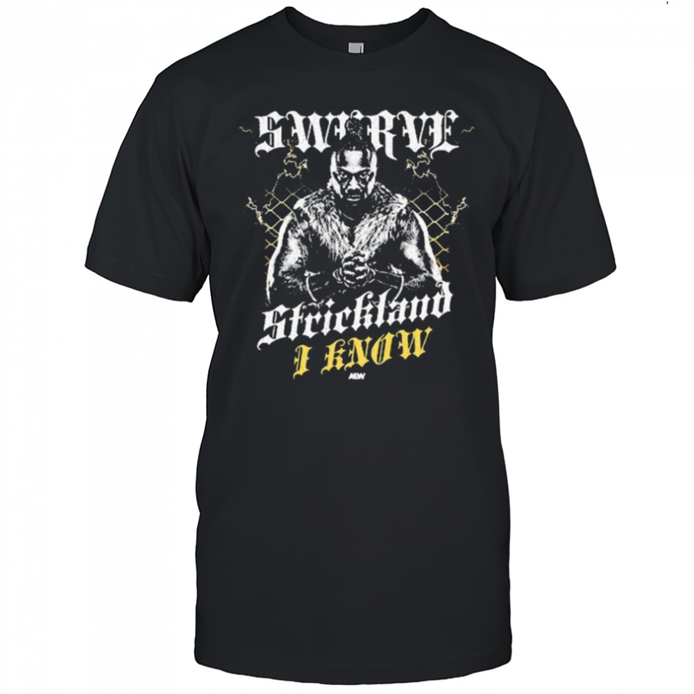 Swerve Strickland – I Know AEW t-shirt