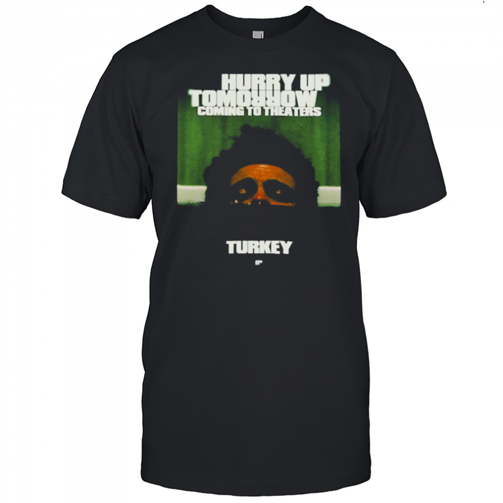 The Weeknd Hurry Up Tomorrow Coming To Theaters In Turkey T shirts