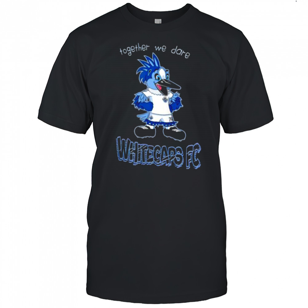 Together we dare Vancouver Whitecaps FC Mascot shirt
