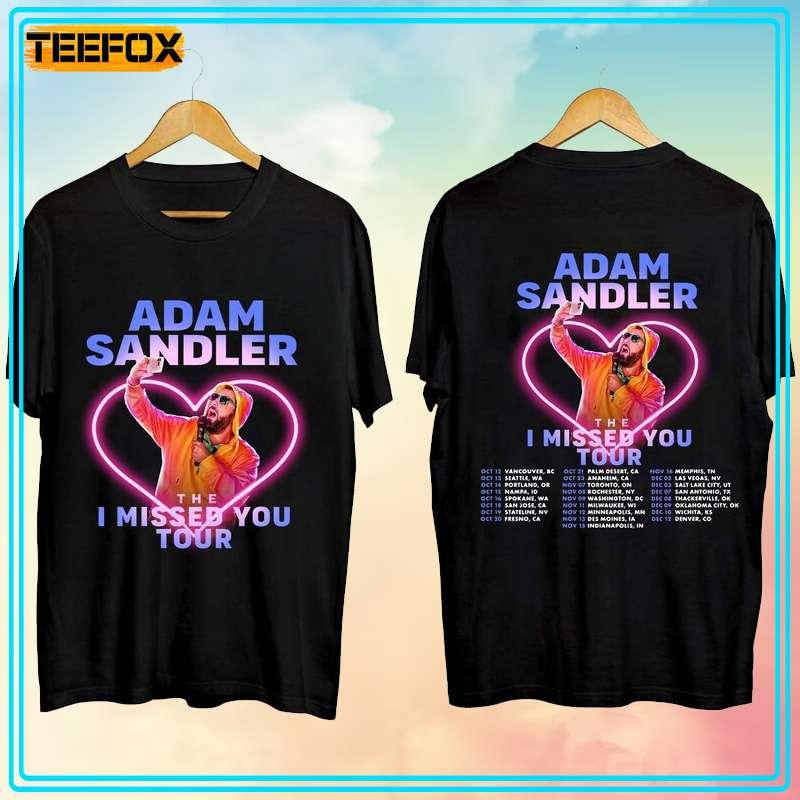 Adam Sandler The I Missed You Tour 2023 Concert Dates T-Shirt