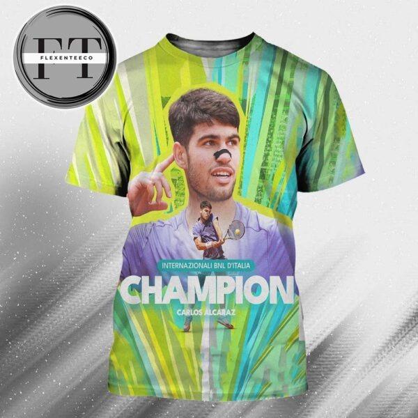 Carlos Alcaraz Is The Champion Italian Open 2025 Rome Masters ATP Tour All Over Print Shirt