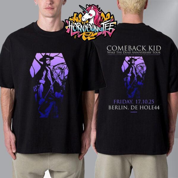 Comeback Kid Wake The Dead Anniversary Tour 2025 Show Venue Poster De Hole44 Berlin On October 17 2025 Unisex T-Shirt