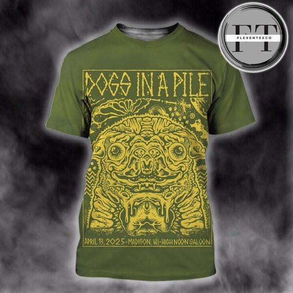 Dogs In A Pile Spring Tour Art Collection Music Show At High Noon Saloon In Madison Wi On April 13th 2025 All Over Sprint Shirt