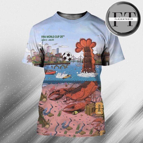 FIFA World Cup 26tm In Boston Official Host City Poster Art By John Rego Start On June 11 – July 19 2026 All Over Sprint Shirt