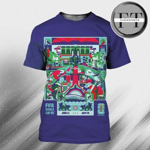 FIFA World Cup 26tm In Monterrev Official Host City Poster Art By Cuemanche Start On June 11 – July 19 2026 All Over Sprint Shirt