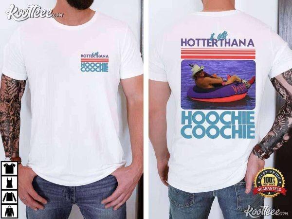 Hotter Than A Hoochie Coochie Alan Jackson Music T-Shirt