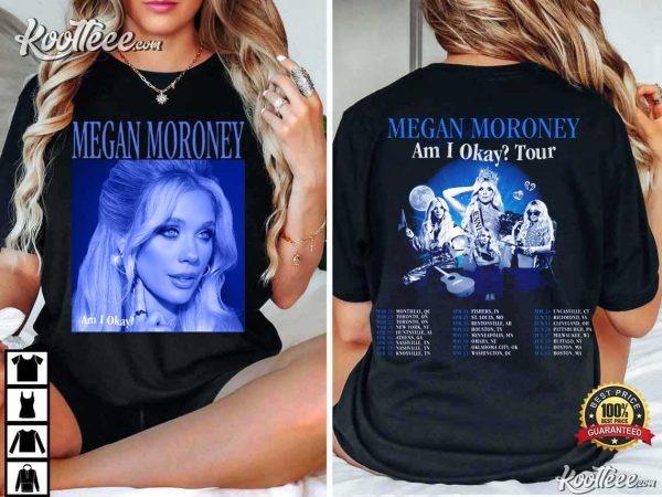 Megan Moroney Am I Okay Tour 2025 Gift For Fan T-Shirt