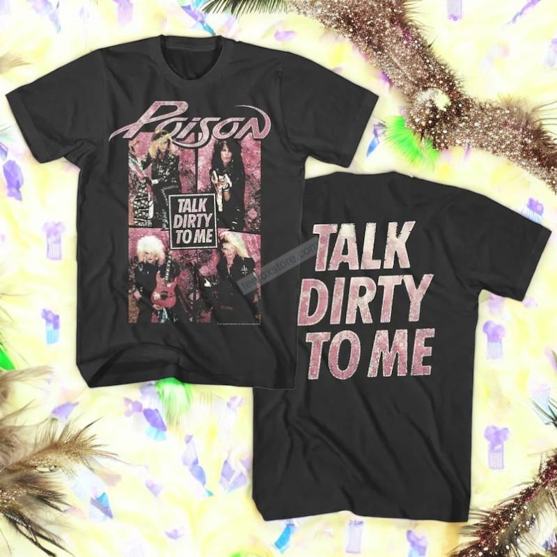 Poison Dirty Talk Dirty To Me Unisex T-Shirt