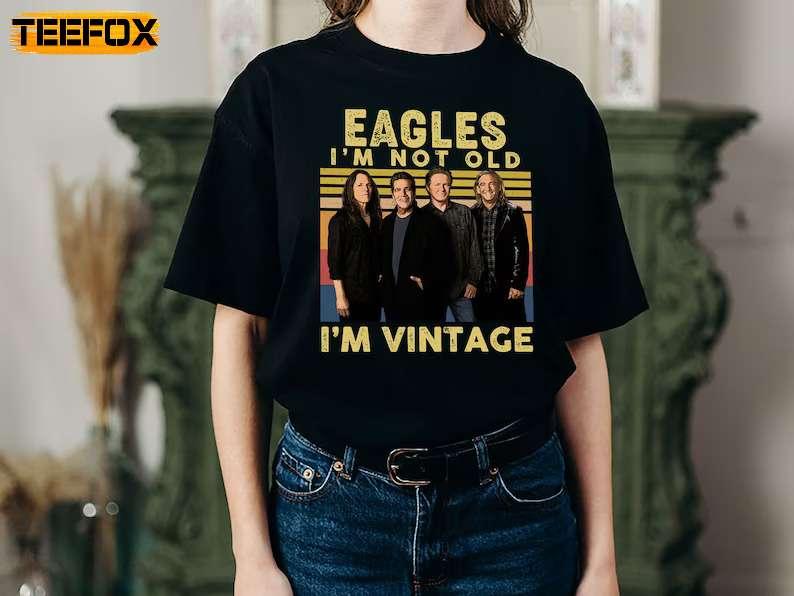 The Eagles I'm Not Old I'm Vintage T-Shirt