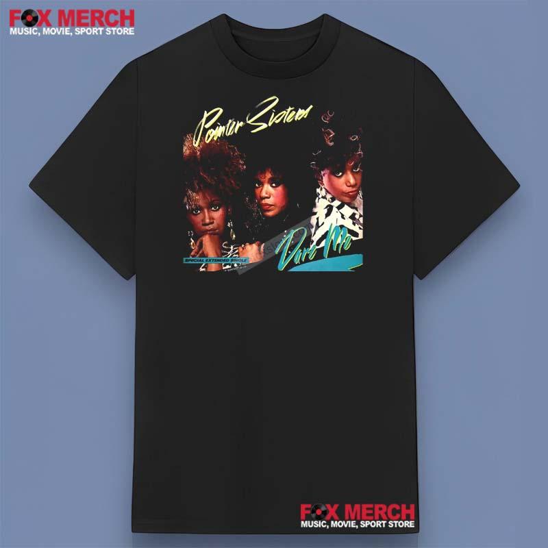 The Pointer Sisters Dare Me T-Shirt