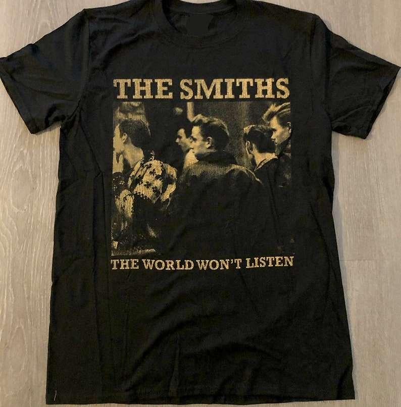 The Smiths Band T Shirt The World Won't Listed