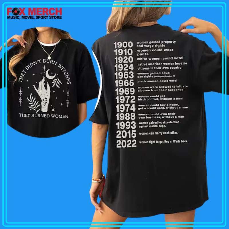 They Didn't Burn Witches They Burned Women T-Shirt Gift