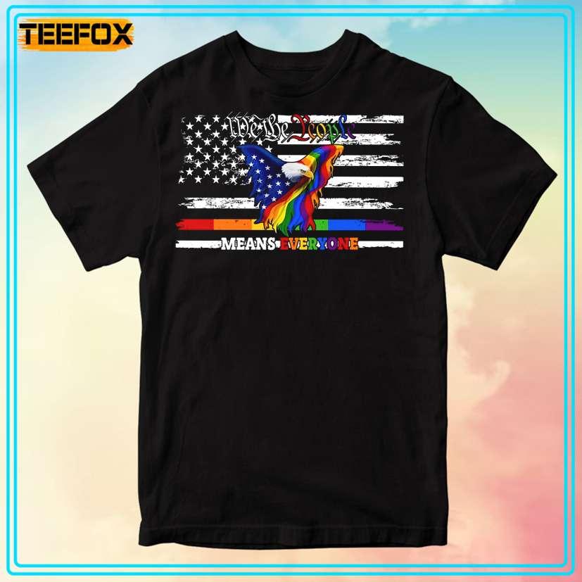 We The People Means Everyone Eagle LGBT T-Shirt