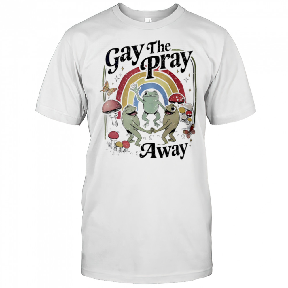 Gay the Pray Away Frogs shirt