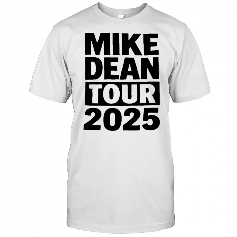 MIKE DEAN Tour 2025 T-Shirt