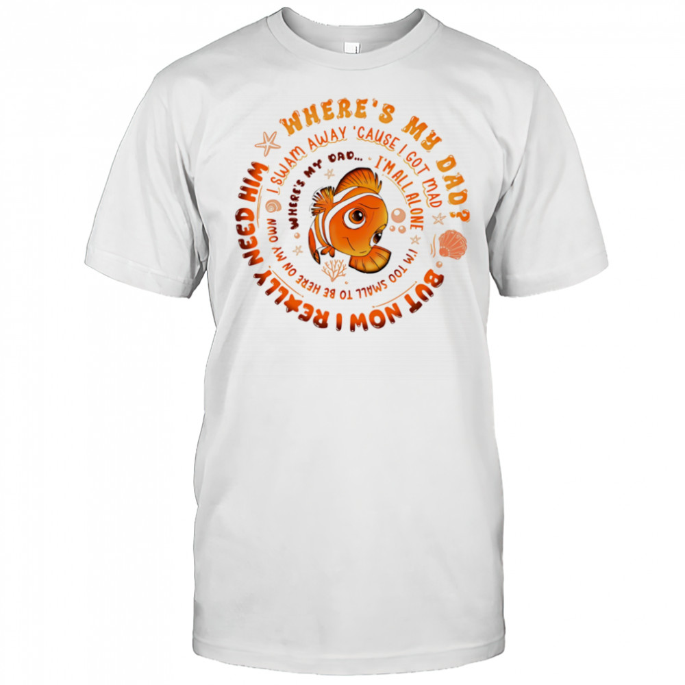 Nemo fish where’s my dad shirt